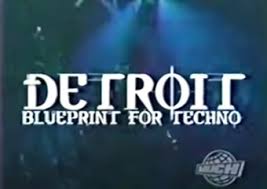 Detroit The Blueprint Of Techno
